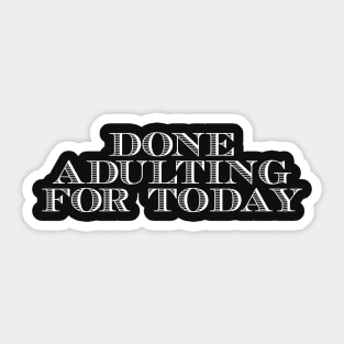 Funny Humor Adulting Gift, Sarcasm Design For Parents Sticker